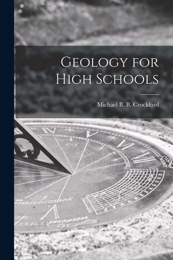 Geology for High Schools by Michael B B (Michael Ber Crockford, Paperback | Indigo Chapters