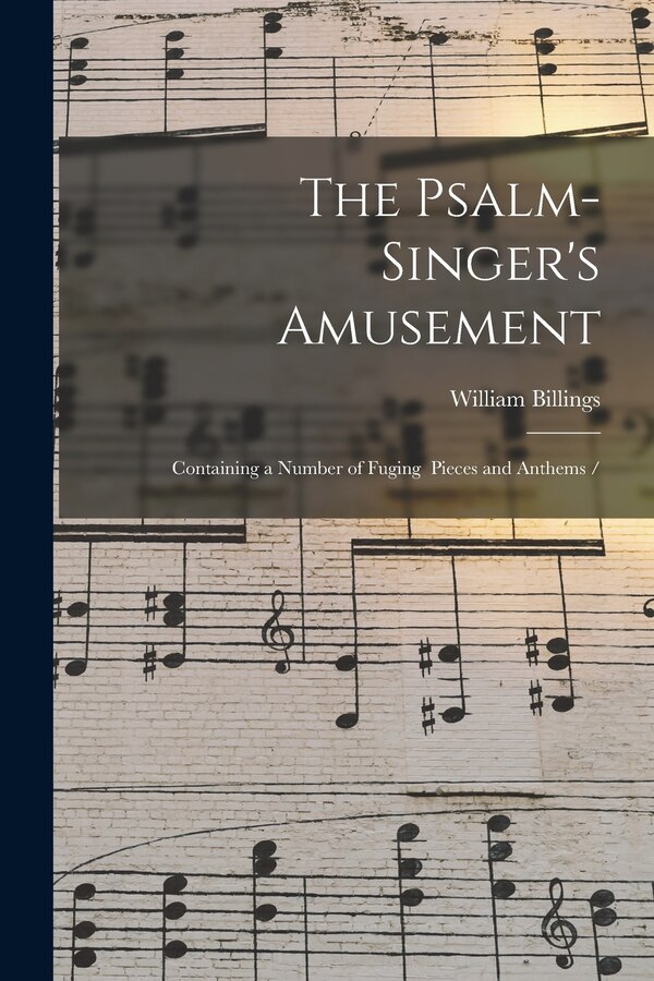 The Psalm-singer's Amusement by William Billings, Paperback | Indigo Chapters