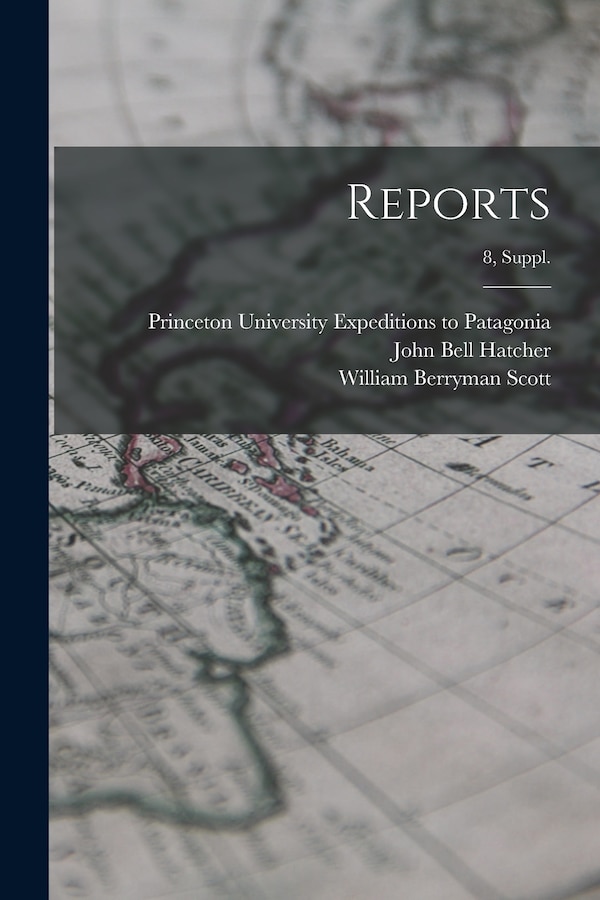 Reports; 8 Suppl by John Bell 1661-1904 Hatcher, Paperback | Indigo Chapters