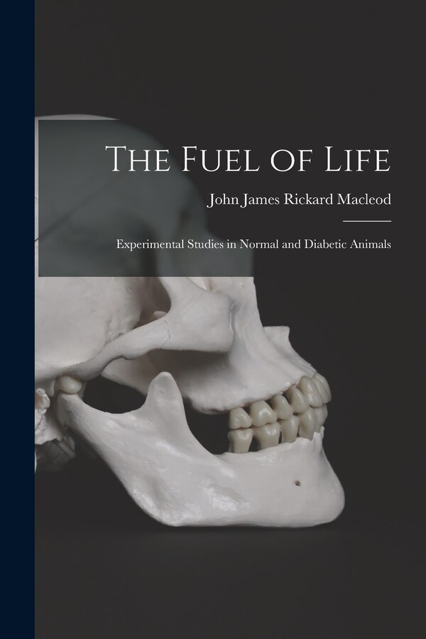 The Fuel of Life by John James Rickard 1876-1935 Macleod, Paperback | Indigo Chapters