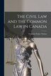 The Civil Law and the Common Law in Canada [microform] by Frederick Parker 1858-1948 Walton, Paperback | Indigo Chapters