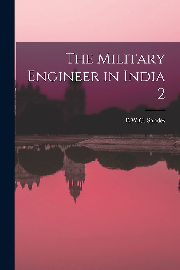 The Military Engineer in India 2 by E W C Sandes, Paperback | Indigo Chapters