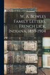 W. A. Bowles Family Letters French Lick Indiana 1859-1904 by Anonymous Anonymous, Paperback | Indigo Chapters
