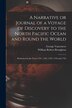 A Narrative or Journal of a Voyage of Discovery to the North Pacific Ocean and Round the World [microform] by George 1757-1798 Vancouver