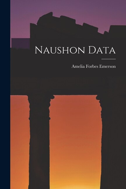 Naushon Data by Amelia Forbes Emerson, Paperback | Indigo Chapters