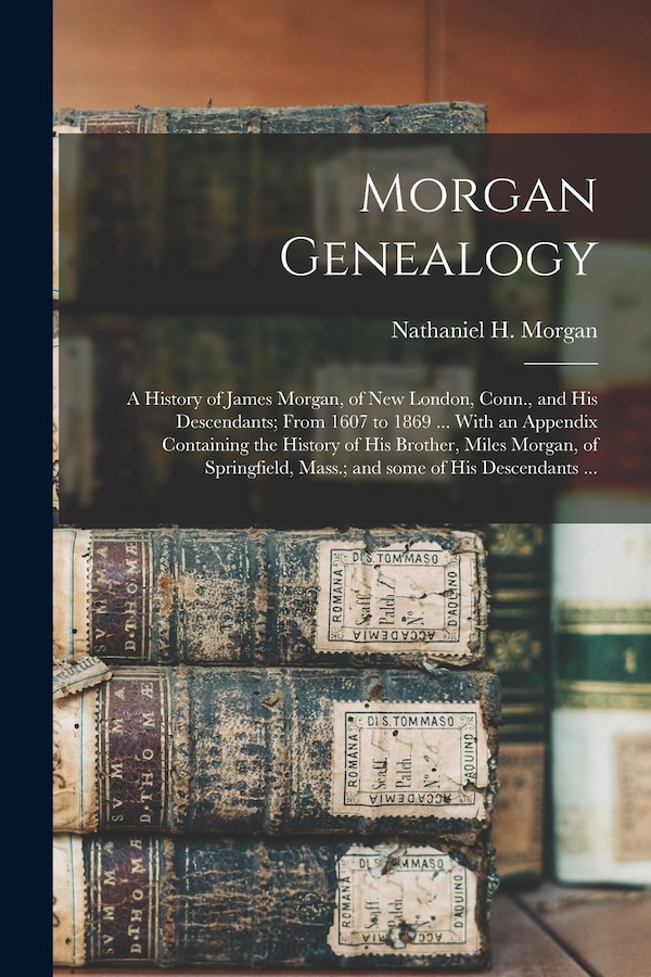 Morgan Genealogy by Nathaniel H (Nathaniel Harri Morgan, Paperback | Indigo Chapters
