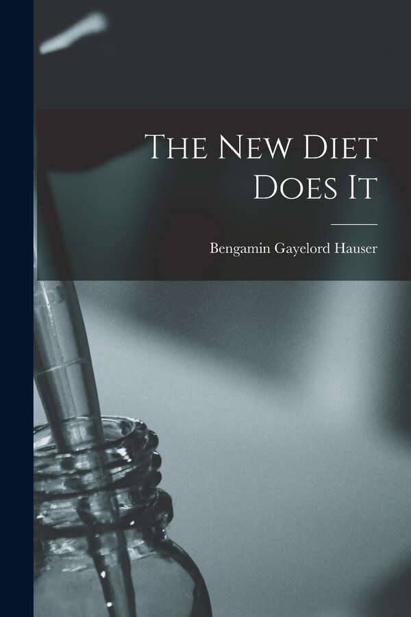 The New Diet Does It by Bengamin Gayelord Hauser, Paperback | Indigo Chapters