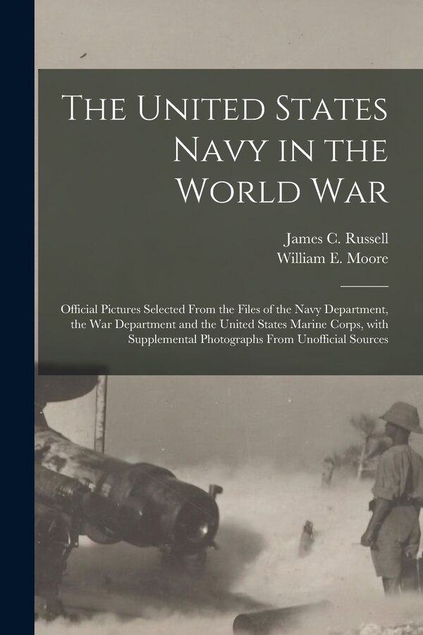 The United States Navy in the World War by James C (James Clayton) 18 Russell, Paperback | Indigo Chapters