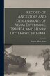 Record of Ancestors and Descendants of Adam Dittemore 1799-1874 and Henry Dittemore 1813-1884 by Eugene Alban 1893- Byous, Paperback