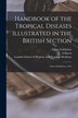 Handbook of the Tropical Diseases Illustrated in the British Section [electronic Resource] by Ghent Exhibition (1913), Paperback | Indigo Chapters