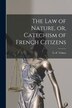 The Law of Nature or Catechism of French Citizens [microform] by C -F (Constantin-François) 17 Volney, Paperback | Indigo Chapters