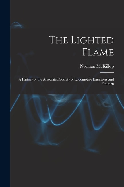 The Lighted Flame by Norman McKillop, Paperback | Indigo Chapters
