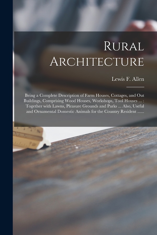 Rural Architecture by Lewis F (Lewis Falley) 1800- Allen, Paperback | Indigo Chapters