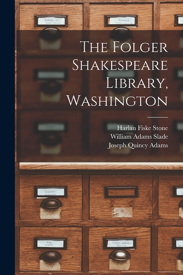 The Folger Shakespeare Library Washington by Harlan Fiske 1872-1946 Stone, Paperback | Indigo Chapters