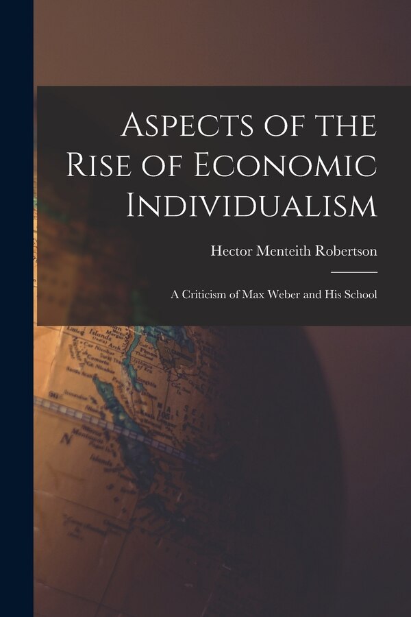 Aspects of the Rise of Economic Individualism by Hector Menteith Robertson, Paperback | Indigo Chapters