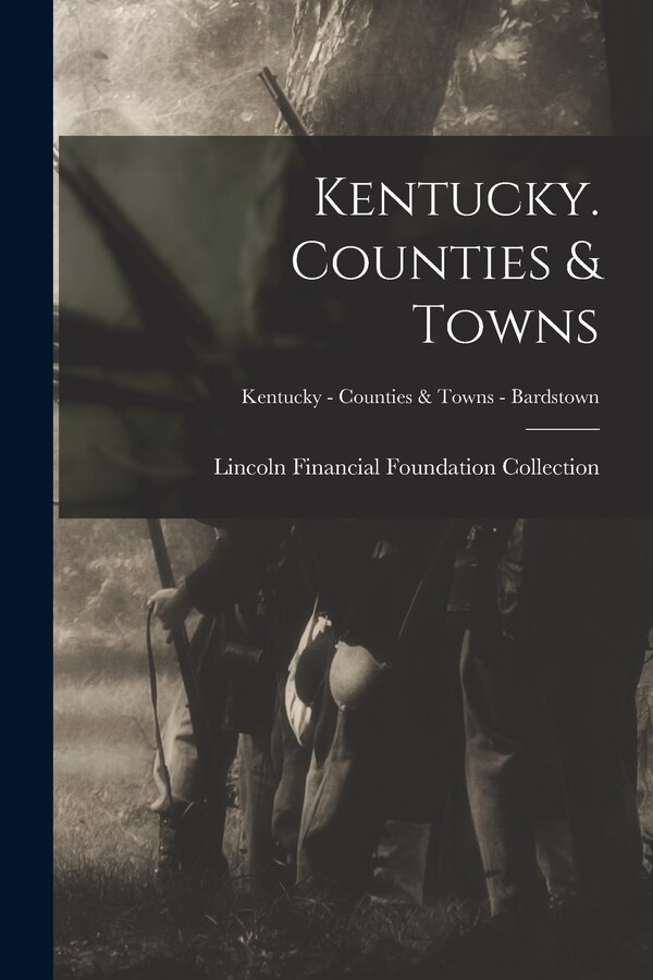 Kentucky. Counties & Towns; Kentucky - Counties & Towns - Bardstown by Lincoln Financial Foundation Collection, Paperback | Indigo Chapters