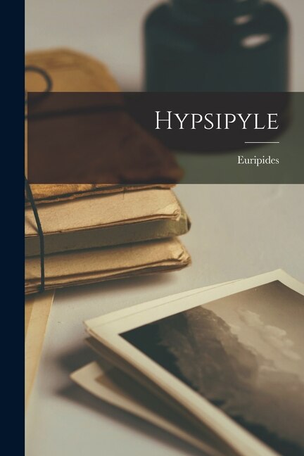 Hypsipyle by Euripides Euripides, Paperback | Indigo Chapters