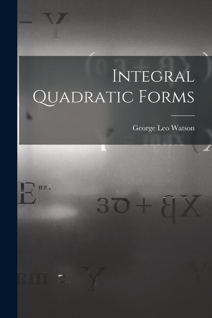 Integral Quadratic Forms by George Leo Watson, Paperback | Indigo Chapters