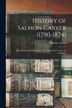 History of Salmon Carver (1790-1874); His Ancestry and Descendants [by Minnie Carver & L. A. Stebbins], Paperback | Indigo Chapters