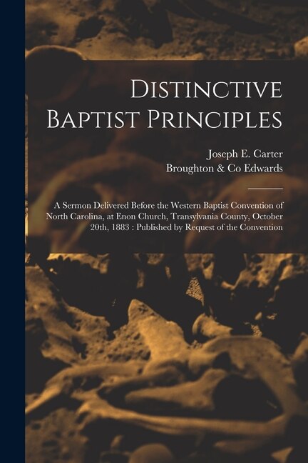 Distinctive Baptist Principles by Joseph E 1836-1889 Carter, Paperback | Indigo Chapters