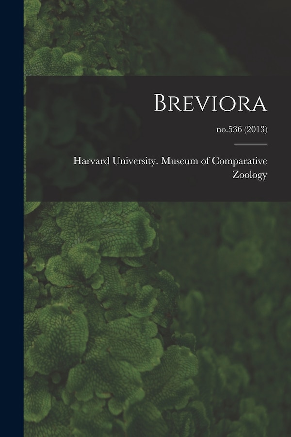 Breviora; no.536 (2013) by Harvard University Museum of Compara, Paperback | Indigo Chapters