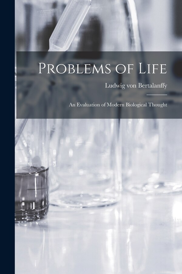 Problems of Life by Ludwig Von 1901-1972 Bertalanffy, Paperback | Indigo Chapters
