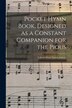 Pocket Hymn Book Designed as a Constant Companion for the Pious by Anonymous Anonymous, Paperback | Indigo Chapters
