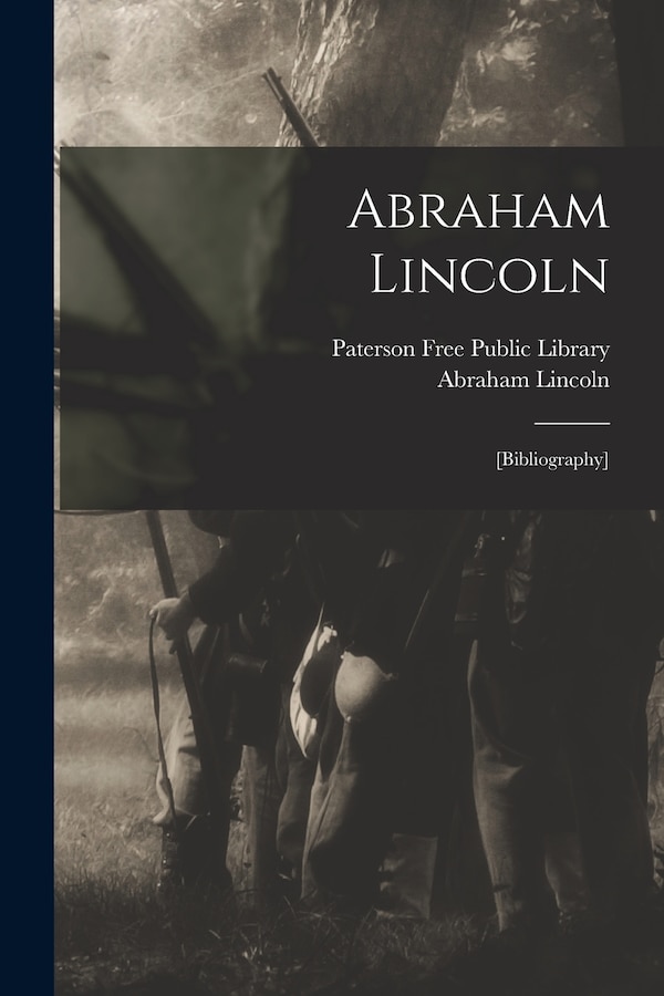 Abraham Lincoln by Paterson Free Public Library, Paperback | Indigo Chapters