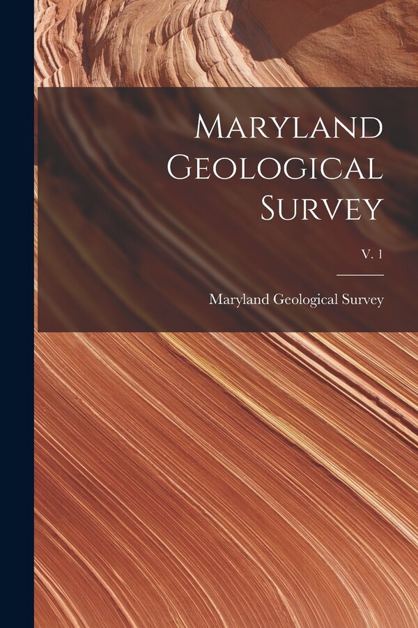 Maryland Geological Survey; v. 1, Paperback | Indigo Chapters