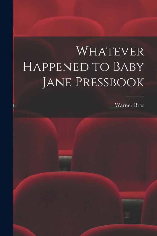 Whatever Happened to Baby Jane Pressbook by Warner Bros, Paperback | Indigo Chapters