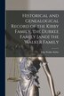Historical and Genealogical Record of the Kirby Family the Durkee Family [and] the Walker Family by John Walker 1868- Kirby, Paperback