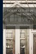 Horticulture in the North [microform] by D W Buchanan, Paperback | Indigo Chapters