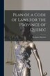 Plan of a Code of Laws for the Province of Quebec [microform] by James Marriott, Paperback | Indigo Chapters
