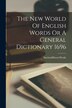 The New World Of English Words Or A General Dictionary 1696 by Ancienthistoryworks Ancienthistoryworks, Paperback | Indigo Chapters