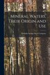 Mineral Waters Their Origin and Use [microform] by Abenakis Springs Hotel Company, Paperback | Indigo Chapters