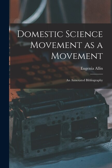 Domestic Science Movement as a Movement by Eugenia Allin, Paperback | Indigo Chapters