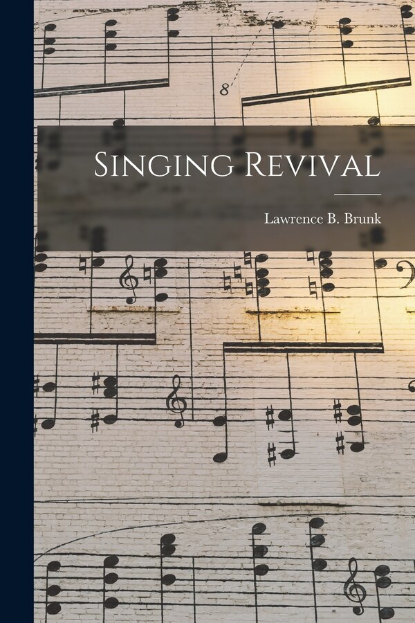 Singing Revival by Lawrence B 1917-2003 Brunk, Paperback | Indigo Chapters