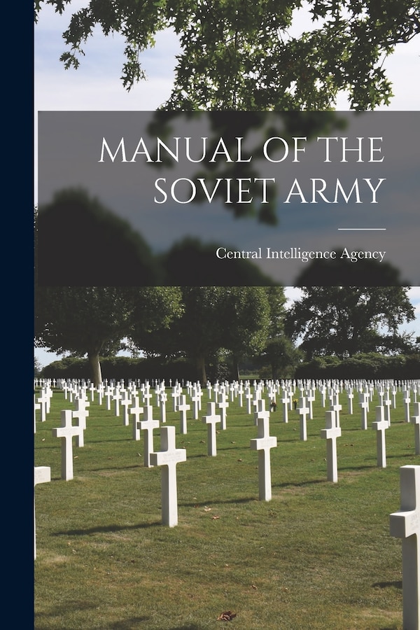 Manual of the Soviet Army by Central Intelligence Agency, Paperback | Indigo Chapters