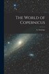 The World of Copernicus by A (Angus) 1902-1976 Armitage, Paperback | Indigo Chapters