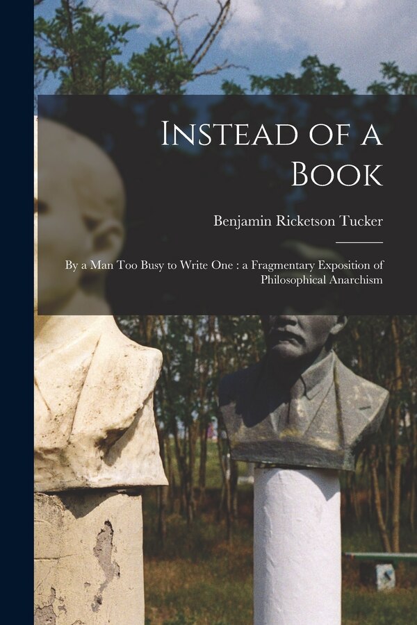 Instead of a Book by Benjamin Ricketson 1854-1939 Tucker, Paperback | Indigo Chapters