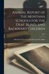 Annual Report of the Montana Schools for the Deaf Blind and Backward Children; 1922 by Montana School for the Deaf and the B, Paperback