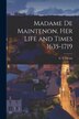 Madame De Maintenon [microform] Her Life and Times 1635-1719 by C C Dyson, Paperback | Indigo Chapters
