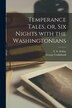 Temperance Tales or Six Nights With the Washingtonians by George 1792-1878 Cruikshank, Paperback | Indigo Chapters