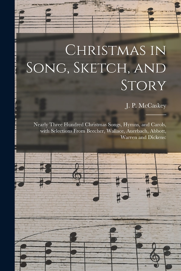 Christmas in Song Sketch and Story; Nearly Three Hundred Christmas Songs Hymns and Carols With Selections From Beecher Wallace | Indigo Chapters