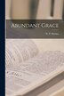 Abundant Grace [microform] by W P (William Paton) MacKay, Paperback | Indigo Chapters