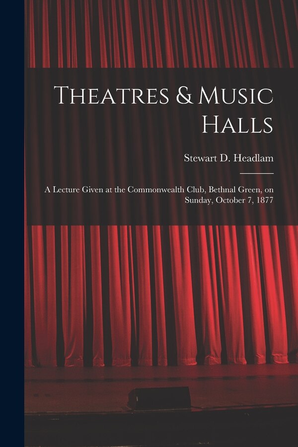 Theatres & Music Halls by Stewart D (Stewart Duckwort Headlam, Paperback | Indigo Chapters