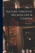Nature Through Microscope & Camera [microform] by Richard D 1915 Kerr, Paperback | Indigo Chapters