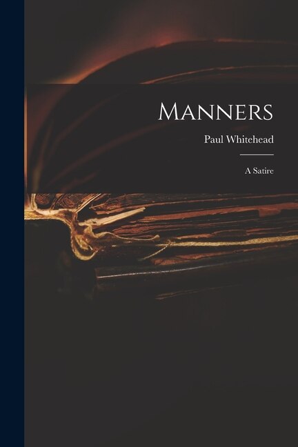 Manners by Paul 1710-1774 Whitehead, Paperback | Indigo Chapters