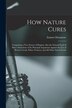 How Nature Cures [electronic Resource] by Emmet 1837-1911 Densmore, Paperback | Indigo Chapters