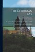 The Georgian Bay [microform] by James Cleland 1836-1907 Hamilton, Paperback | Indigo Chapters